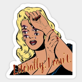 Literally, i can't. Sticker